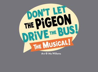Logo for the "Don't Let The Pigeon Drive The Bus! The Musical!" by Mo Willems.