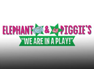 Elephant and Piggie with their logo, a dark gradient, and the text "we are in a play." 